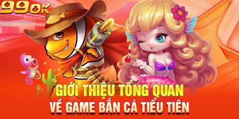 Bắn cá tiên là gì?