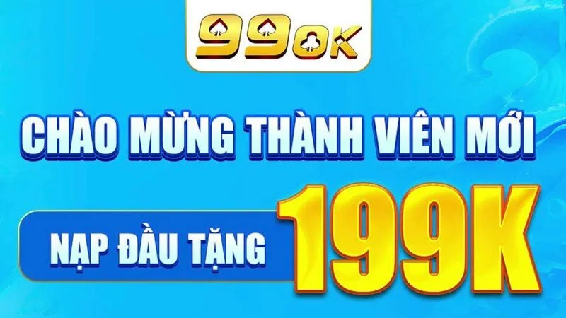 Khuyến mãi 99ok tặng tiền vốn miễn phí cho người chơi lên tới199k